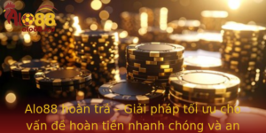 Alo88 Hoan Tra Giai Phap Toi Uu Cho Van E Hoan Tien Nhanh Chong Va An Toan
