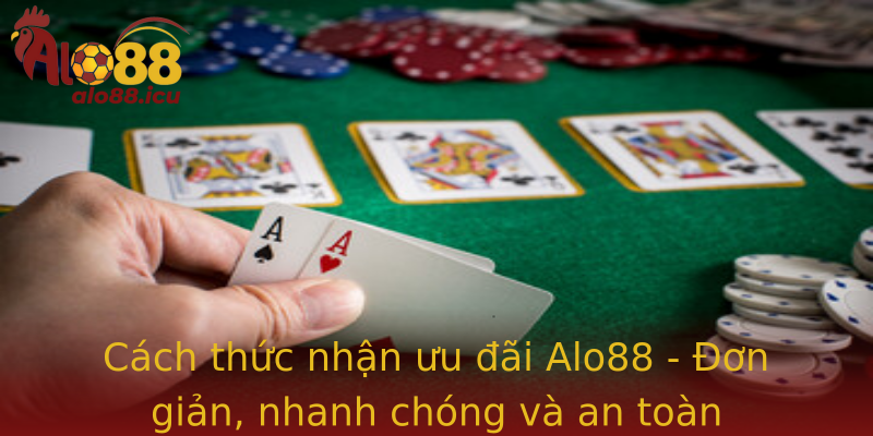 Cách thức nhận ưu đãi Alo88 - Đơn giản, nhanh chóng và an toàn