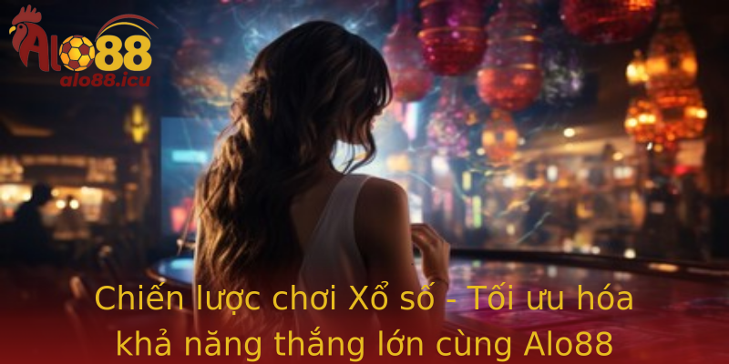 Chien Luoc Choi Strongxo Sostrong Toi Uu Hoa Kha Nang Thang Lon Cung Alo88