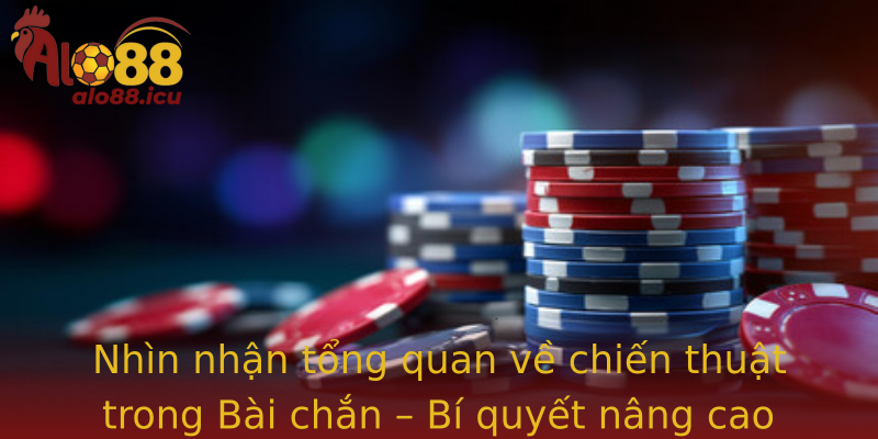 Nhin Nhan Tong Quan Ve Chien Thuat Trong Strongbai Chanstrong Bi Quyet Nang Cao Ky Nang Va Chien Tha