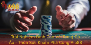 Trai Nghiem Inh Cao Voi Bong A Ao Thoa Suc Kham Pha Cung Alo88 Va The Gioi The Thao So